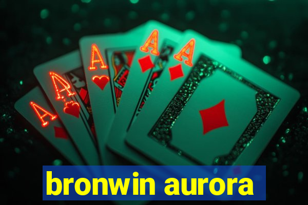 bronwin aurora